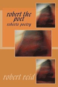 Robert Reid - robert the poet, Häftad