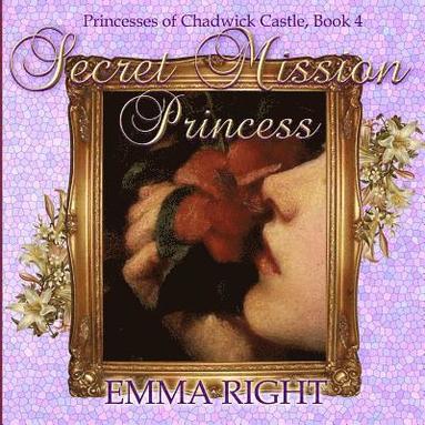 bokomslag Secret Mission Princess: Princesses of Chadwick Castle Adventures Series