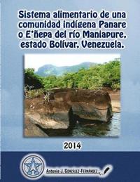 bokomslag Sistema alimentario de una comunidad indgena Panare del ro Maniapure, estado Bolvar, VENEZUELA.