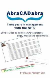 bokomslag AbraCADabra: Three years in management with the NHS