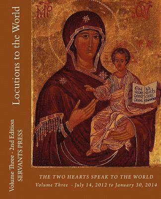 bokomslag Locutions to the World: Vol. 3 - 2nd Ed. the Two Hearts Speak to the World