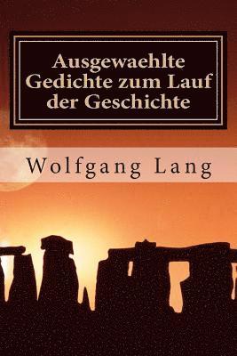 bokomslag Ausgewaehlte Gedichte zum Lauf der Geschichte: Gedichte aus dem Leben, geschrieben vom Leben