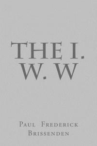 bokomslag The I. W. W