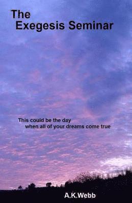 A. K. Webb - The Exegesis Seminar, Häftad