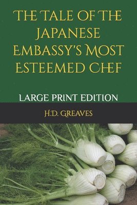 bokomslag Tale of the Japanese Embassy's Most Esteemed Chef
