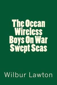 bokomslag The Ocean Wireless Boys On War Swept Seas