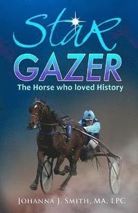 bokomslag STAR GAZER, The Horse Who Loved History