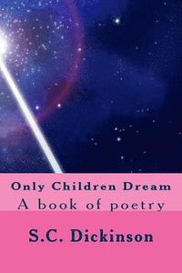 bokomslag Only Children Dream: A book of poetry