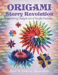 bokomslag Origami Starry Revolution: Astonishing Designs out of Simple Modules