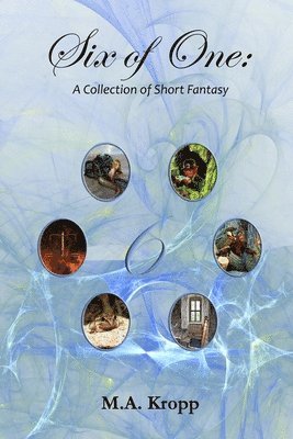 Six of One: A Collection of Short Fantasy 1