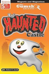 The Gumshoe Archives, Case # 5-2-5109, The Haunted Castle: The Haunted Castle 1