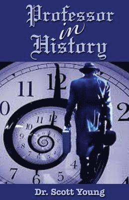 Scott Young - Professor in History: An Atheist's Search for Truth in the Face of Jesus, Häftad