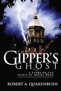 bokomslag The Gipper's Ghost: A Story of the Spirit of Notre Dame