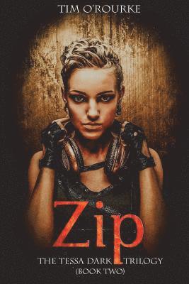 Tim O'Rourke - Zip (Tessa Dark Trilogy) Book 2, Häftad