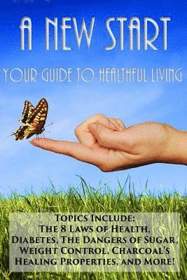 A New Start: Your Guide to Healthful Living 1