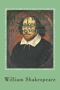 bokomslag Three works of Shakespeare in one volume.: The comedy of errors - All's well that ends well - The tragedy of Antony and Cleopatra