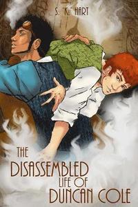 bokomslag The Disassembled Life of Duncan Cole