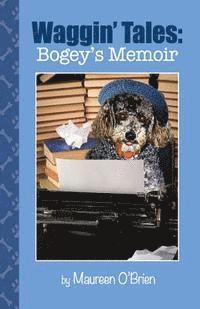 Maureen O'Brien - Waggin' Tales: Bogey's Memoir, Häftad