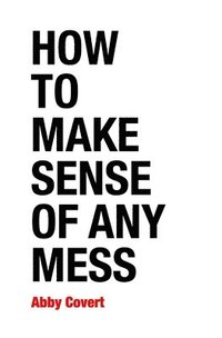 bokomslag How to Make Sense of Any Mess