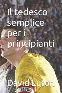 bokomslag Il tedesco semplice per i principianti
