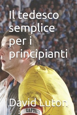 bokomslag Il tedesco semplice per i principianti