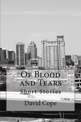 David Cope - Of Blood and Tears, Häftad. Tillgänglighet: Lägg i varukorg
