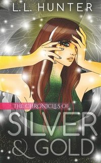 bokomslag The Chronicles of Silver and Gold