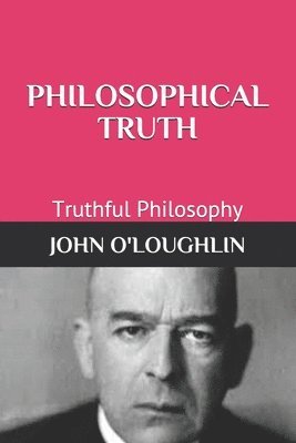 John O'Loughlin - Philosophical Truth, Häftad. Tillgänglighet: Lägg i varukorg