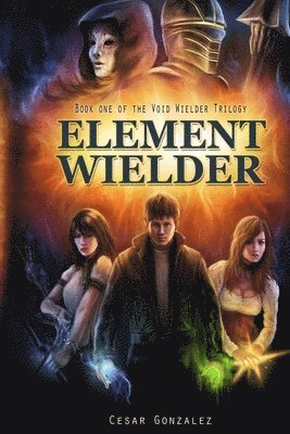 Cesar Gonzalez - Element Wielder, Häftad. Tillgänglighet: Lägg i varukorg