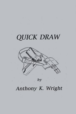 Anthony K. Wright - Quick Draw, Häftad