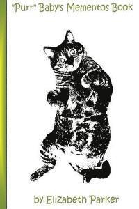 Elizabeth Parker - "Purr" Baby's Mementos Book: A Baby Book for your Cat, Häftad