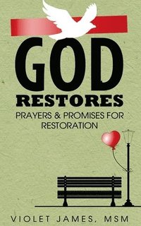bokomslag God Restores: Prayers & Promises for Restoration
