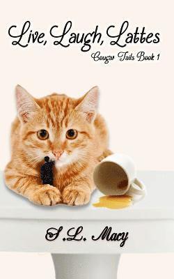 bokomslag Live, Laugh, Lattes: Cougar Tails Book 1