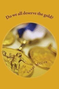 Sheri McGee - Do We All Deserve the Gold?, Häftad