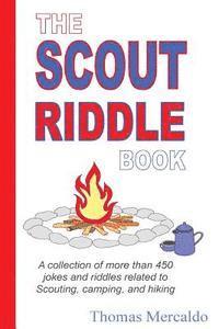 bokomslag The Scout Riddle Book: A collection of jokes and riddles related to Scouting, camping, and hiking