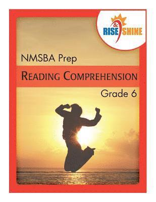 Rise & Shine NMSBA Prep Grade 6 Reading Comprehension 1