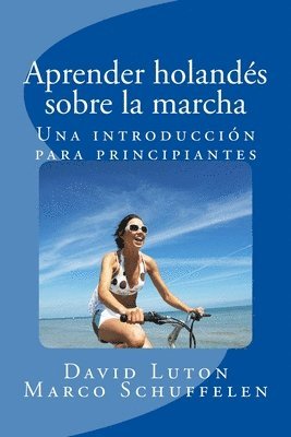 bokomslag Aprender holandés sobre la marcha: Una introducción para principiantes