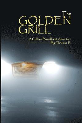 bokomslag The Golden Grill: A Colleen Broadhurst Adventure