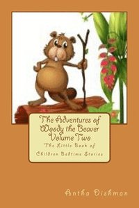 bokomslag The Adventures of Woody the Beaver Volume Two: The Little Book of Children Bedtime Stories