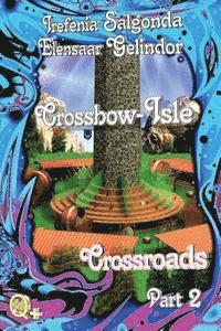 bokomslag Crossbow-Isle Volume 4 - Crossroads Part 2: Crossroads Part 2