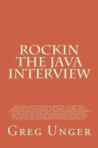 bokomslag Rockin the Java Interview: Become an interview master, learn the secret to negotiating the best salary and a comprehensive question and answer re