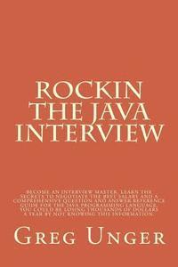bokomslag Rockin the Java Interview: Become an interview master, learn the secret to negotiating the best salary and a comprehensive question and answer re