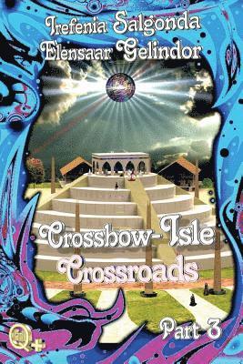 bokomslag Crossbow-Isle Volume 4 - Crossroads Part 3: Crossroads Part 3