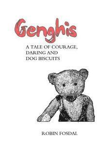 bokomslag Genghis: A Tale of Courage, Daring and Dog Biscuits