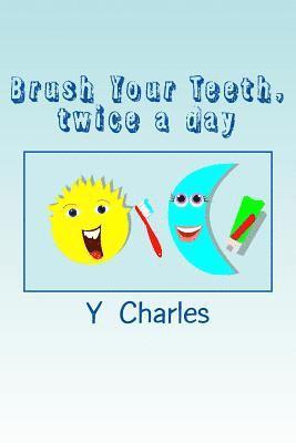 Brush Your Teeth, twice a day: fun guide for parents 1