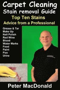bokomslag Carpet Cleaning Stain Removal Guide: Top Ten Stains, Advice From a Professional