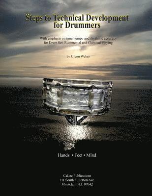 bokomslag Steps to Technical Development for Drummers: With emphasis on time, tempo, rhythmic accuracy for Drum Set, Rudimental and Classical Playing