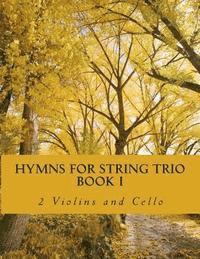 bokomslag Hymns For String Trio Book I - 2 violins and cello