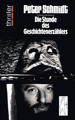 Peter Schmidt - Die Stunde des Geschichtenerzählers, Häftad