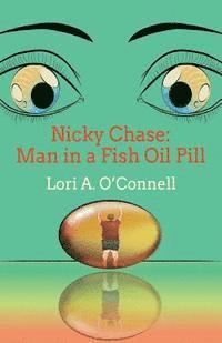 bokomslag Nicky Chase: Man in a Fish Oil Pill